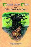 Tiger and Tom and Other Stories for Boys; Charac- 1881545083, J White, paperback
