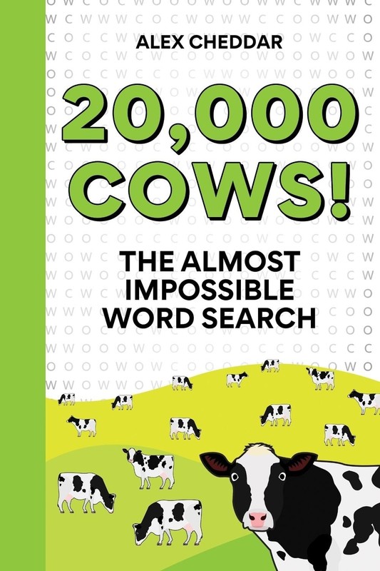 20,000 Cows!: An Almost Impossible Word Search by Alex Cheddar Paperback Book