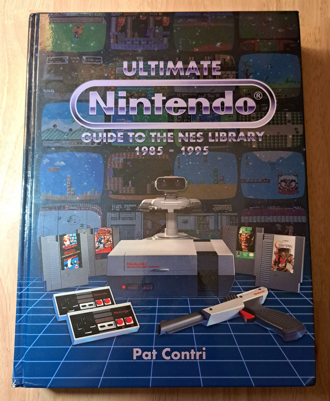 Ultimate Nintendo : Guide to the NES Library by Pat Contri (2016, Hardcover)