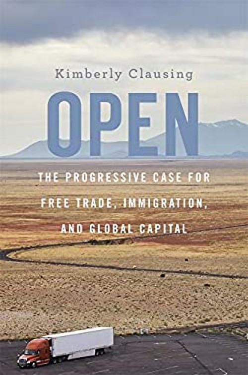 Open : The Progressive Case for Free Trade, Immigration, and Glob