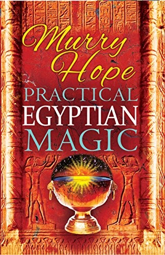 PRACTICAL EGYPTIAN MAGIC: A COMPLETE MANUAL OF EGYPTIAN By Murry Hope **Mint**