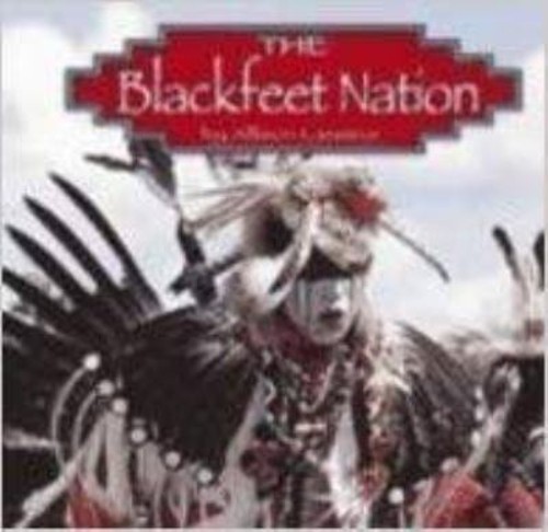 The Blackfeet Nation Library Binding Allison Lassieur
