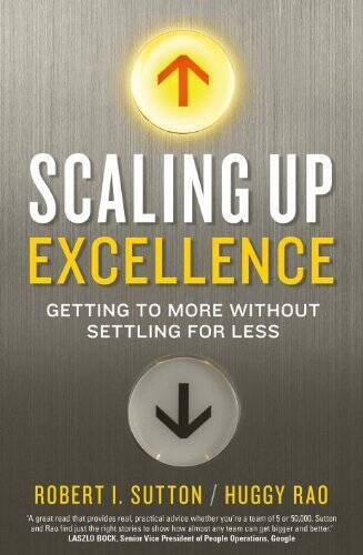 Scaling up Excellence – Paperback By Robert I Sutton – GOOD