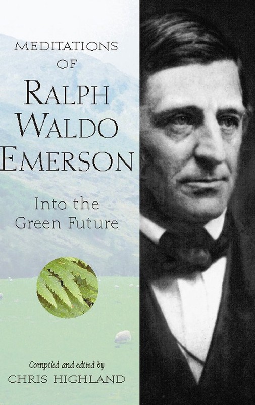 Meditations of Ralph Waldo Emerson: Into the Green Future (Nature’s Inspirat…