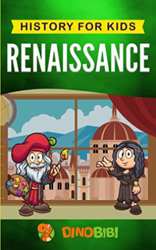 History for Kids – Renaissance, Publishing Dinobibi Paperback