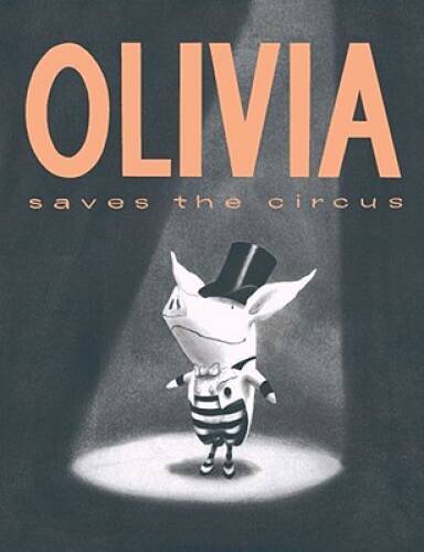 Olivia Saves the Circus – Hardcover By Falconer, Ian – VERY GOOD