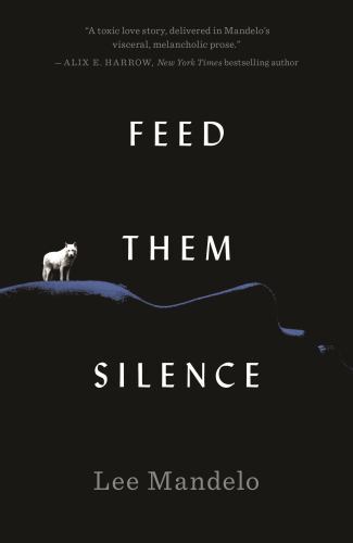Feed Them Silence, Mandelo, Lee, Very Good Book