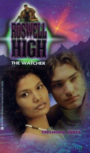 The Watcher; Roswell High No. 4 – paperback, 0671023772, Melinda Metz