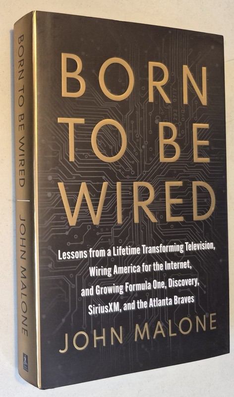 Born to Be Wired: Lessons from a Lifetime Transforming Television, Wiring Amer..