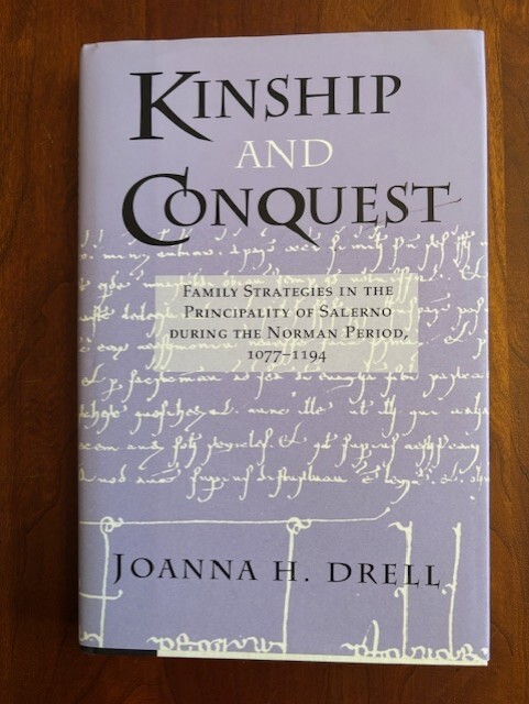 Kinship & Conquest: Family Strategies in Salerno during Norman Period 1077-1194