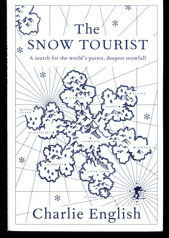 CHARLIE ENGLISH THE SNOW TOURIST 2009 FIRST EDITION VERY GOOD