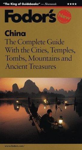 Travel Guide Ser.: China : The Complete Guide with Tombs, Mountains, and Ancient