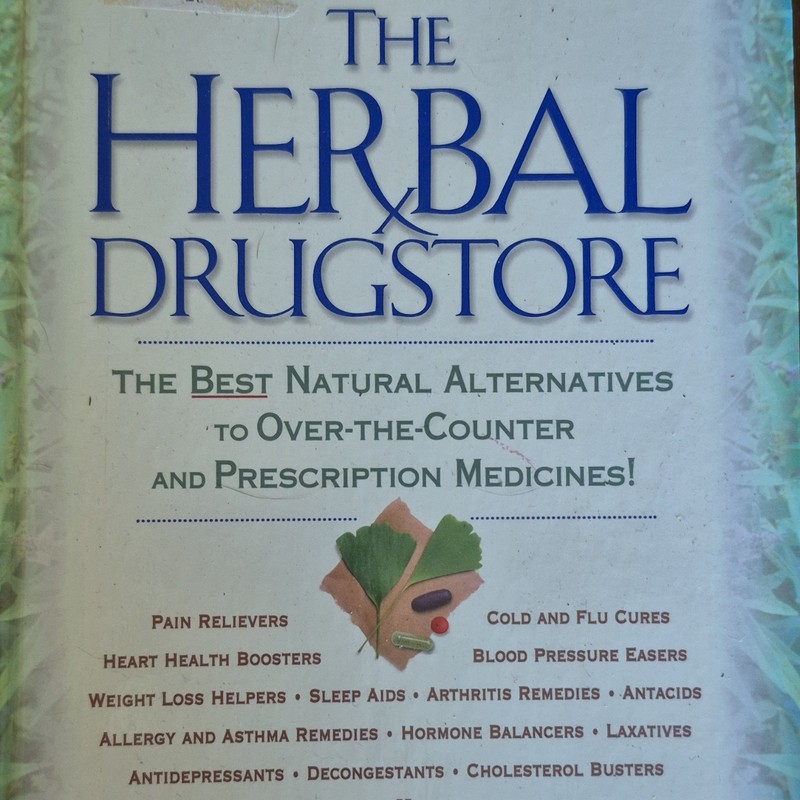 The Herbal Drugstore Hardcover Alternative Medicine Herbal Medications Nature