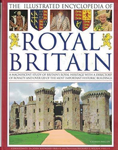 The Illustrated Encyclopedia of Royal Britain: A Magnificent Study o – VERY GOOD