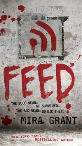 Feed (Newsflesh, Book 1) – Mass Market Paperback By Grant, Mira – ACCEPTABLE