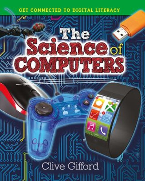 The Science of Computers Paperback Clive Gifford