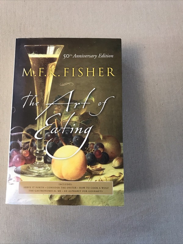 Art of Eating : 50th Anniversary Edition by M. F. K. Fisher and Joan Reardon…