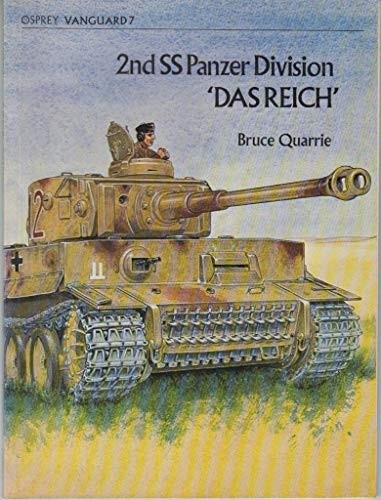 2ND SS PANZER DIVISION “DAS REICH” (VANGUARD 7) By Bruce Quarrie & Mike Chappell