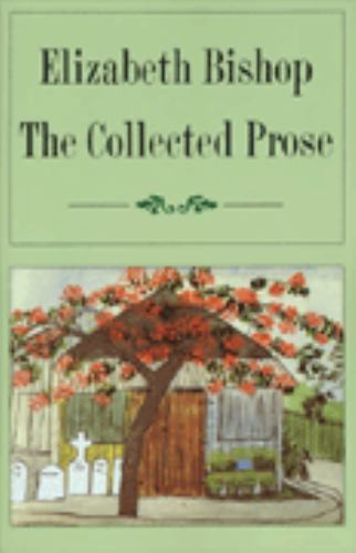 Coll Prose Elizabeth Bishop by Elizabet Bishop and Elizabeth Bishop (1984,…