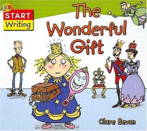The Wonderful Gift (QEB Start Writing) – hardcover Clare Bevan