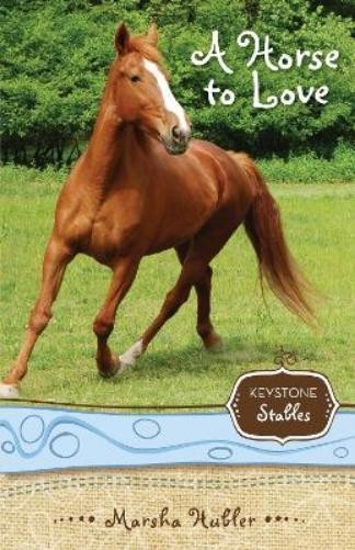 Marsha Hubler A Horse to Love (Paperback) Keystone Stables