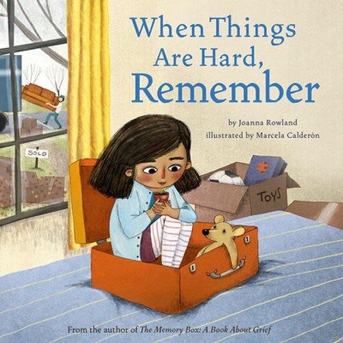 When Things Are Hard, Remember by Joanna Rowland: New