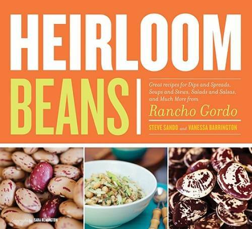 Heirloom Beans: Great Recipes for Dips and Spreads, Soups and Stews, Sala – GOOD