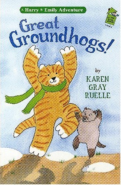 Great Groundhogs! : A Harry and Emily Adventure Karen Gray Ruelle