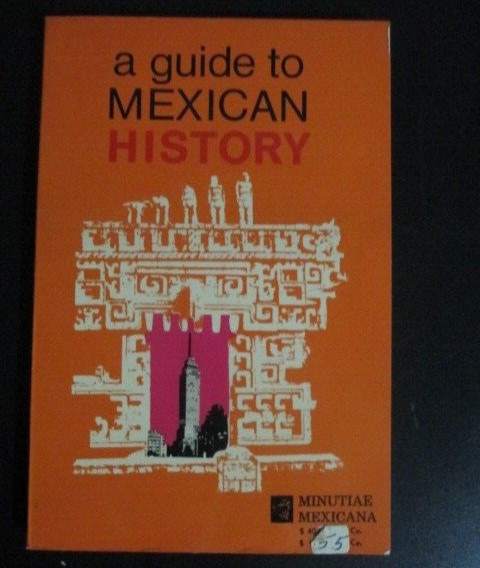 Guide to Mexican History by Kibbe Paperback Book 1974 119 Pages 4.5 X 6.5 Inches