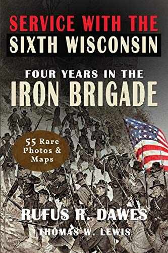 Service With The Sixth Wisconsin – Paperback, by Dawes Rufus R.; – Very Good