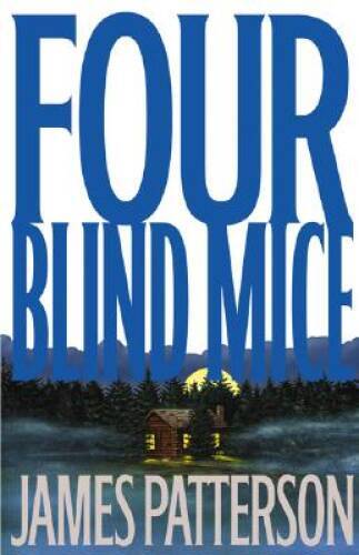 Four Blind Mice (Alex Cross) – Hardcover By Patterson, James – ACCEPTABLE