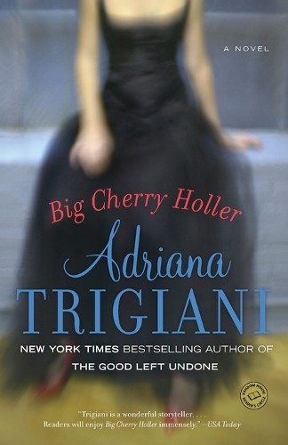Big Cherry Holler: A Big Stone Gap …, Trigiani, Adria