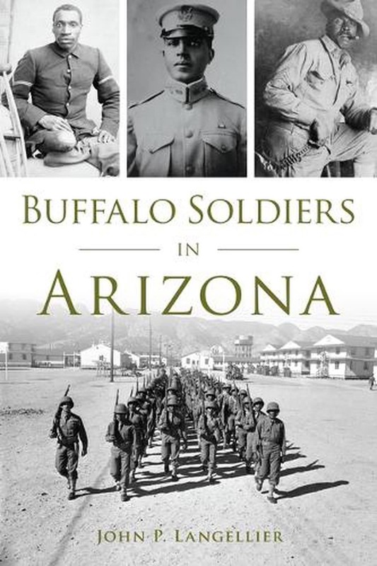 Buffalo Soldiers in Arizona by John P. Langellier Paperback Book