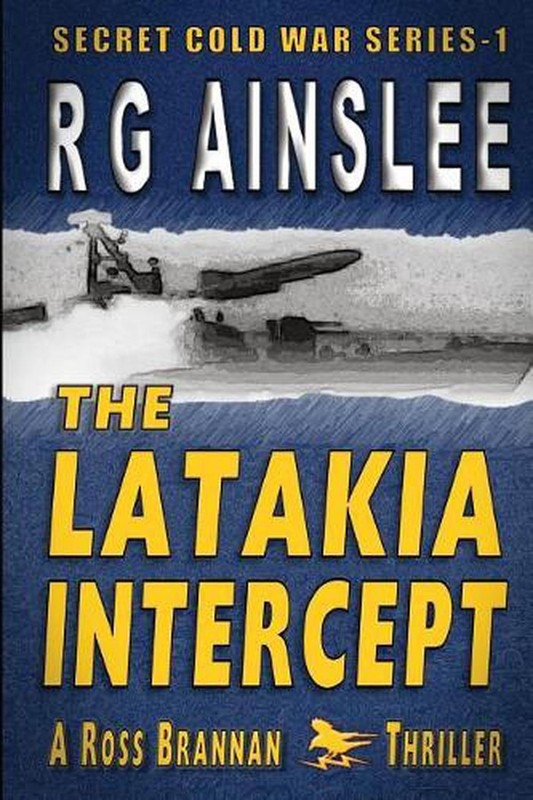 The Latakia Intercept: A Ross Brannan Thriller by R.G. Ainslee (English) Paperba