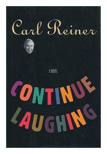 Continue Laughing – Hardcover By Reiner, Carl – VERY GOOD
