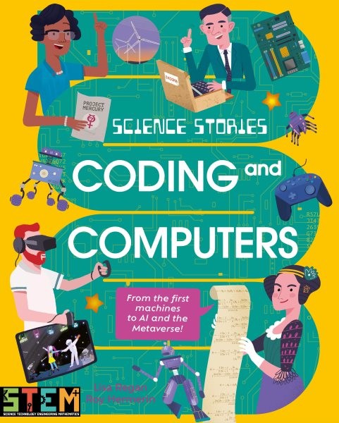 Science Stories: Coding and Computers : From the First Machines to Ai and the…