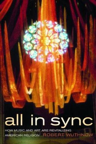 All in Sync: How Music and Art Are Revitalizing American Religion – VERY GOOD