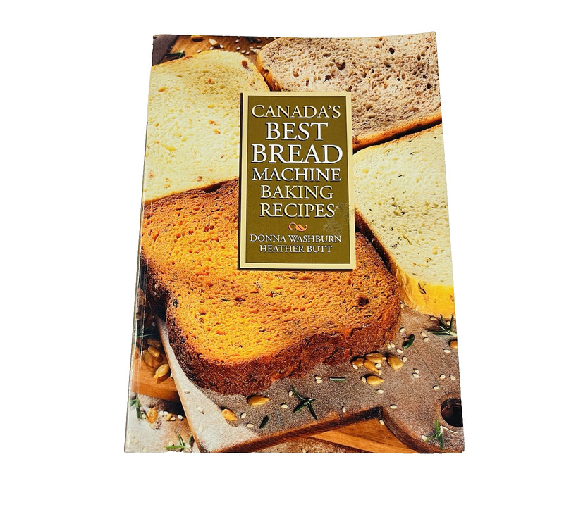 Canada’s Best Bread Machine Baking Recipes 1lb & 2lb Donna Washburn Heather Butt