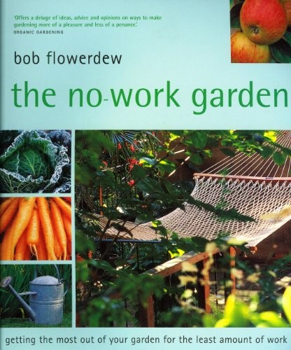The No-work Garden: Getting the Most…, Flowerdew, Bob