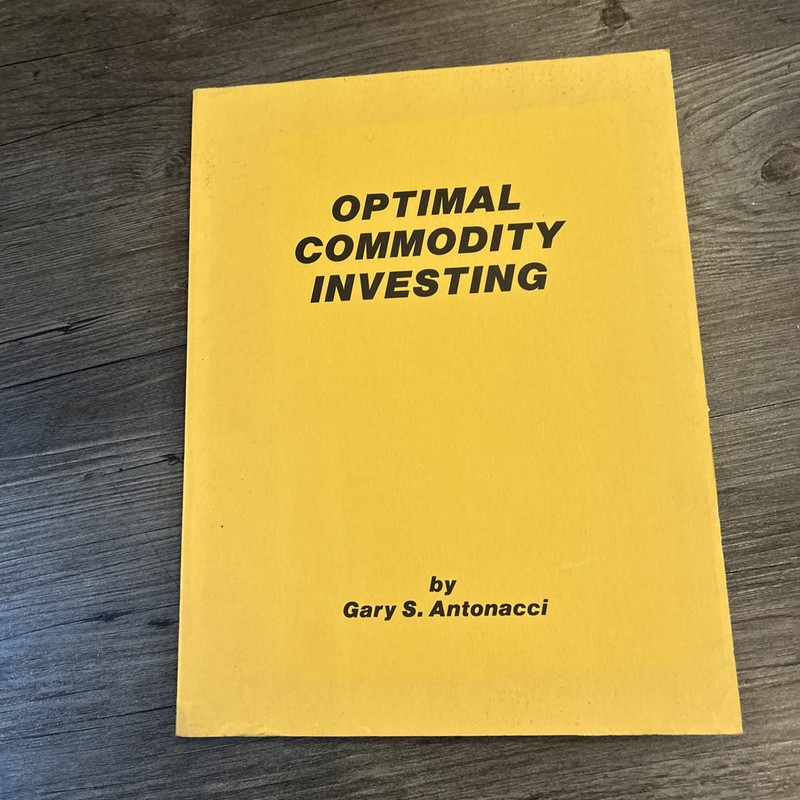 OPTIMAL COMMODITY INVESTING By Gary Antonacci Softcover 82 Pages
