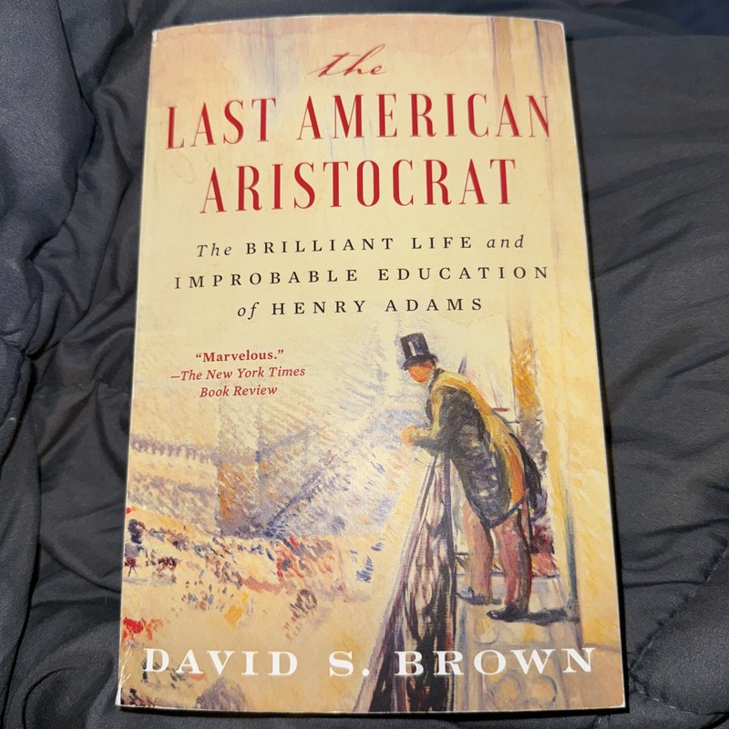 The Last American Aristocrat by David S. Brown