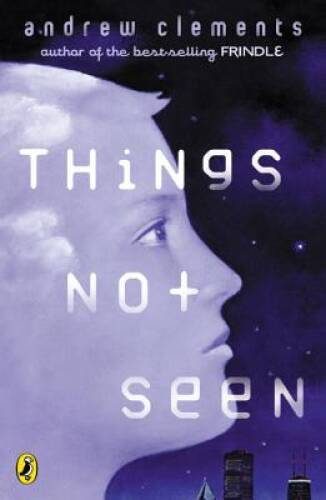 Things Not Seen – Paperback By Clements, Andrew – VERY GOOD