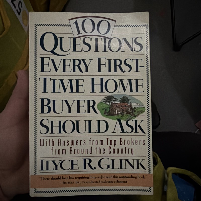 100 Questions Every First-Time Homebuyer Should Ask : With Answers from Top…