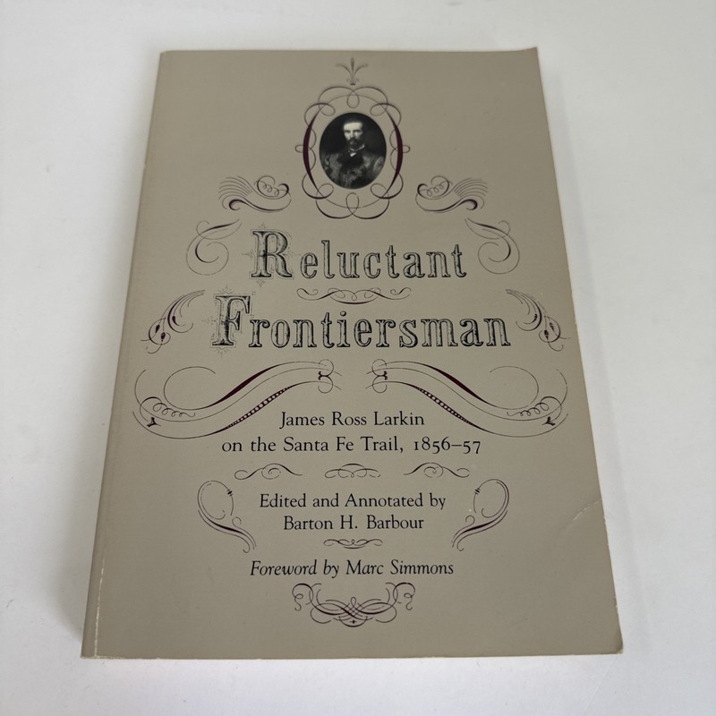Reluctant Frontiersman James Ross Larkin Santa Fe Trail 1856-57 Barbour First Ed