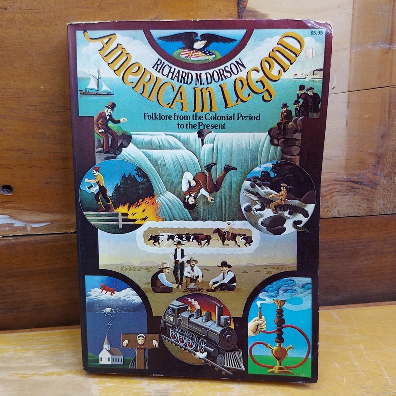 AMERICA IN LEGEND – FOLKLORE FROM THE COLONIAL TO PRESENT – Richard Dorson – PIX