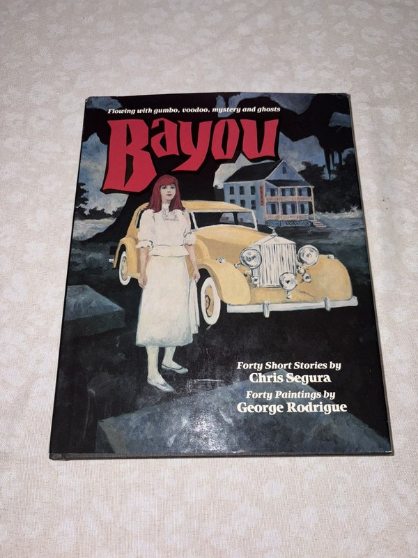 BAYOU 40 Stories by CHRIS SEGURA 40 Paintings by GEORGE RODRIGUE 1984 HC/DJ GOOD