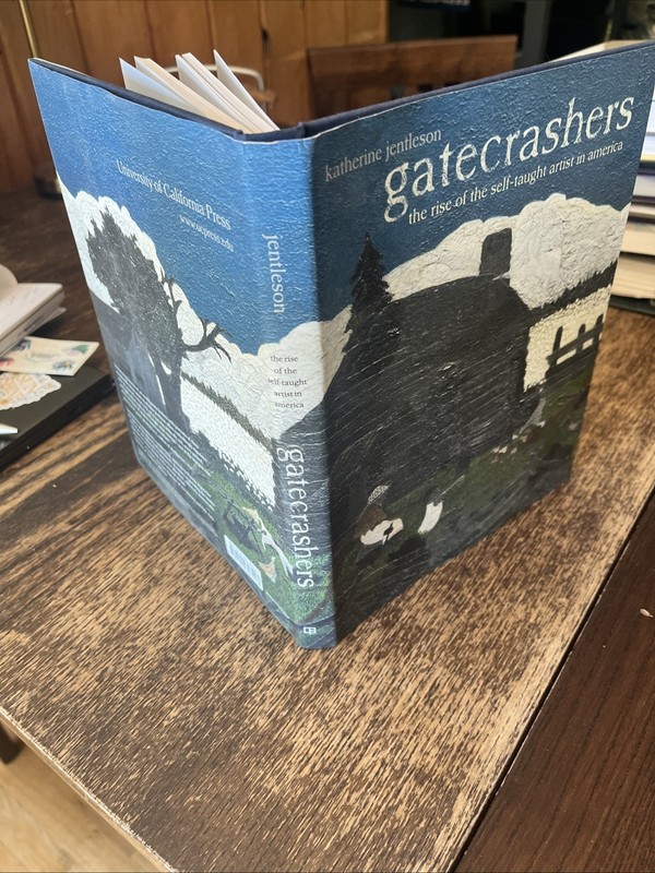 Gatecrashers: The Rise of the Self-Taught Artist in America by Jentleson
