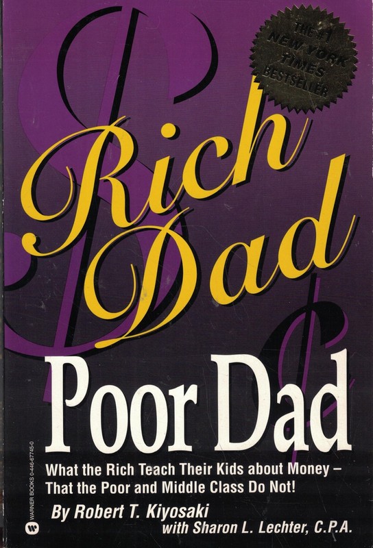Rich Dad Poor Dad: What the Rich Teach Their Kids About Money – That the Poo…