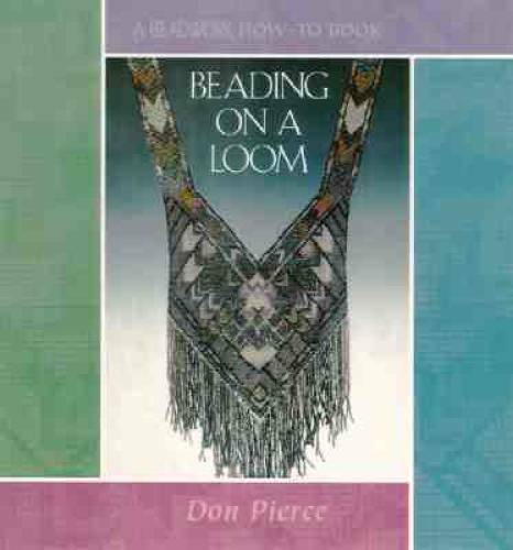 Beading on a Loom (Beadwork How-To) – Paperback By Pierce, Don – GOOD