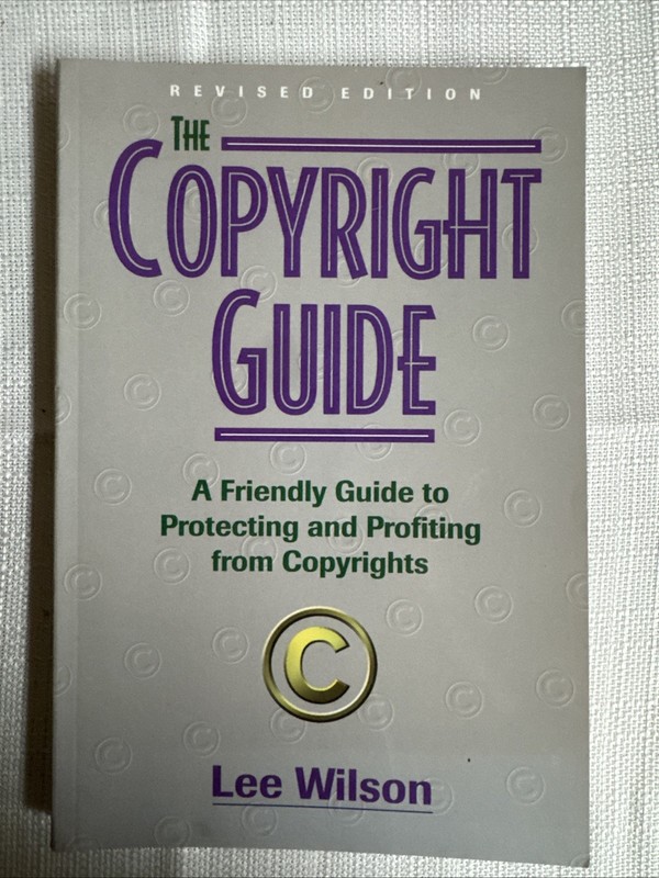 The Copyright Guide: A Friendly Guide to Protecting and Profiting from Copyrigh